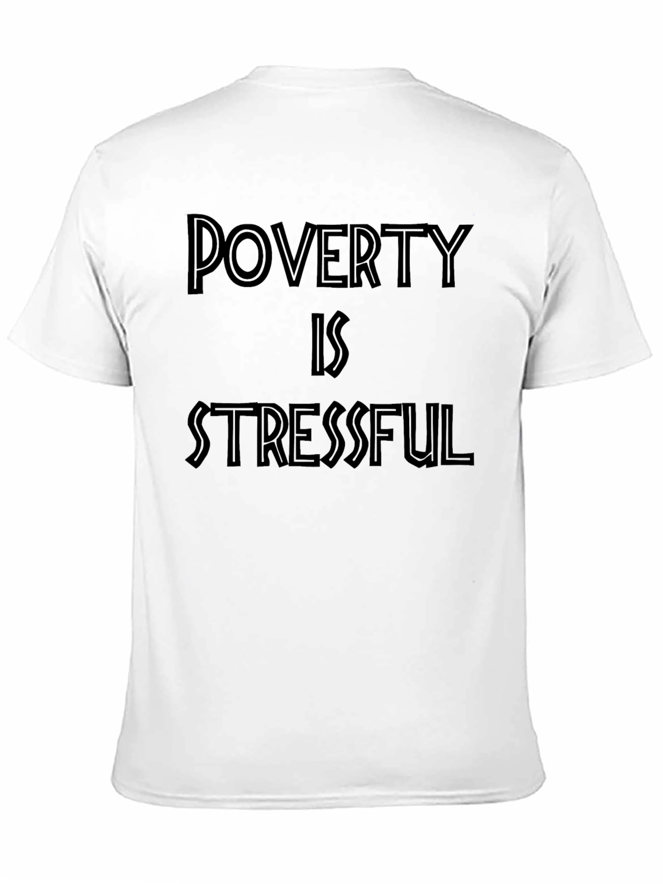 Poverty Is Stressful Black Graphic Tee