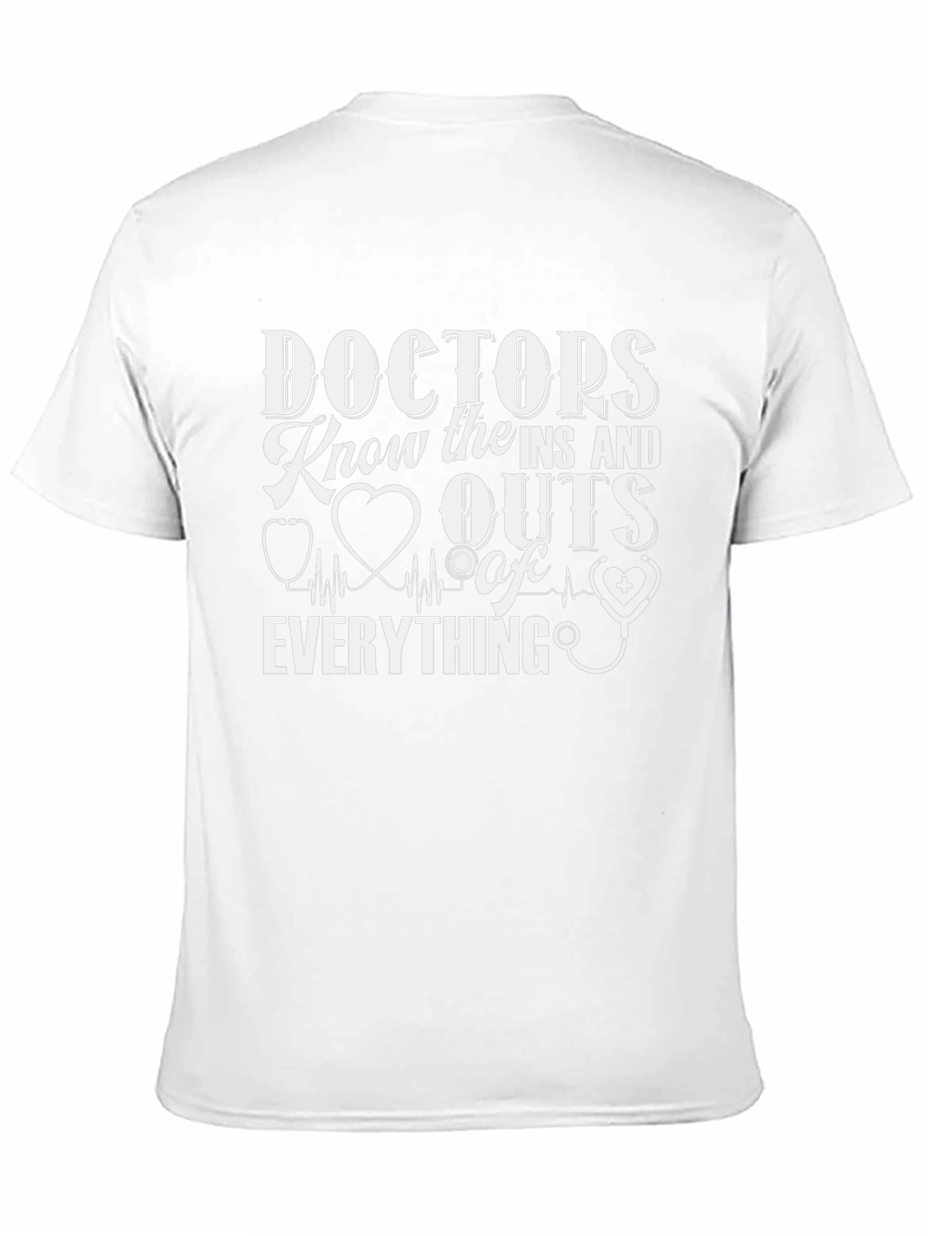 Doctors Know Everything T-Shirt - Medical Profession Apparel