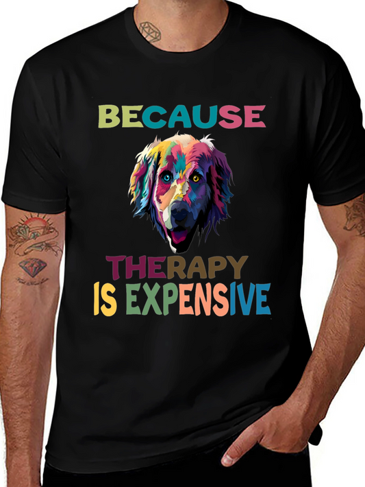 Dog Therapy T-Shirt: Because Therapy is Expensive