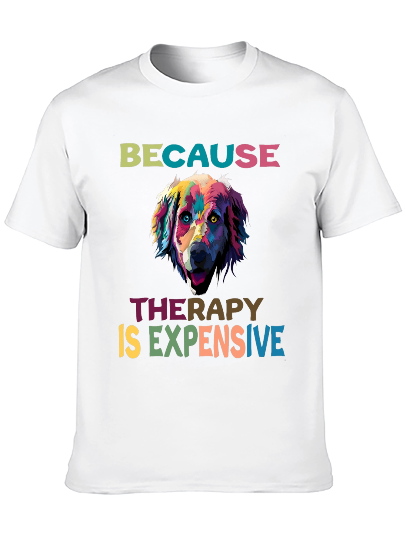 Dog Therapy T-Shirt: Because Therapy is Expensive