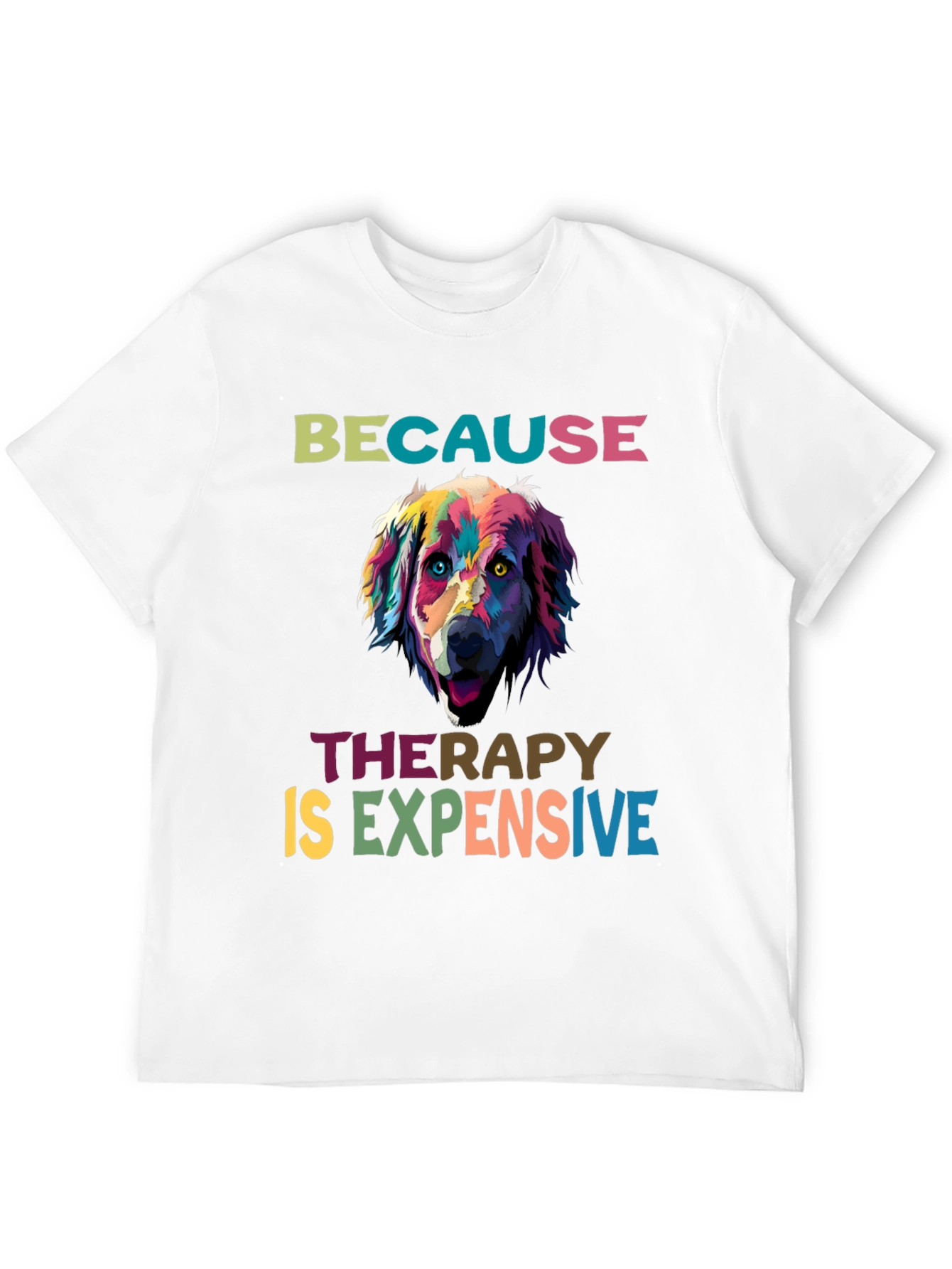 Dog Therapy T-Shirt: Because Therapy is Expensive