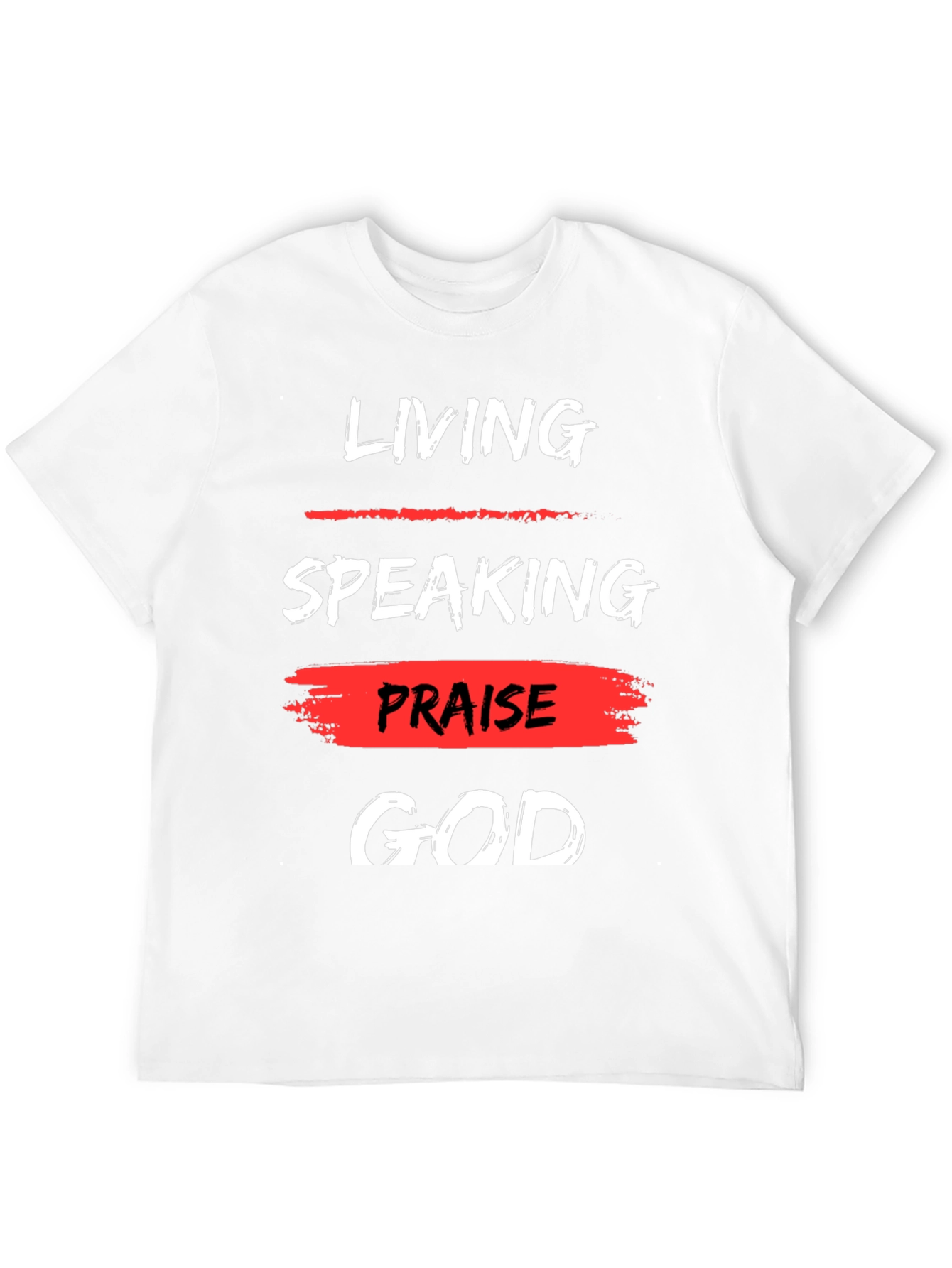 Living Speaking Praise God T-Shirt