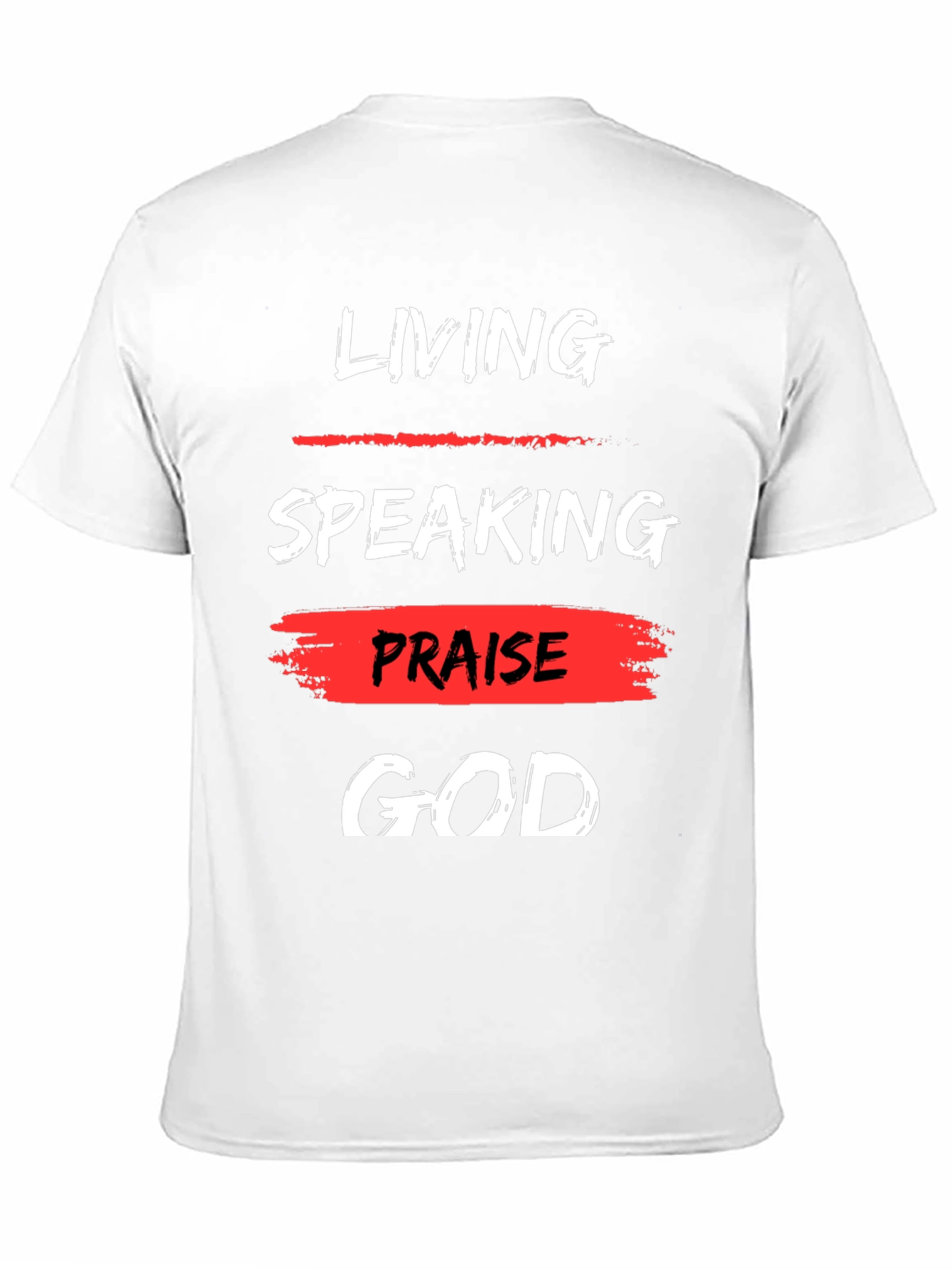 Living Speaking Praise God T-Shirt