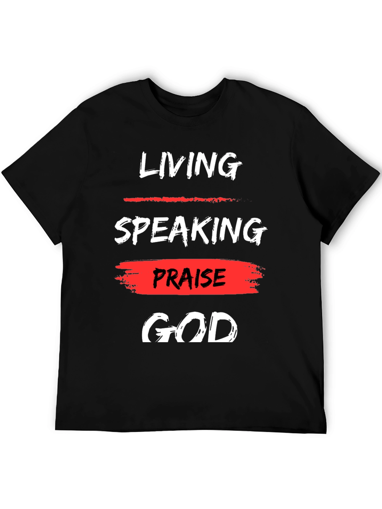 Living Speaking Praise God T-Shirt