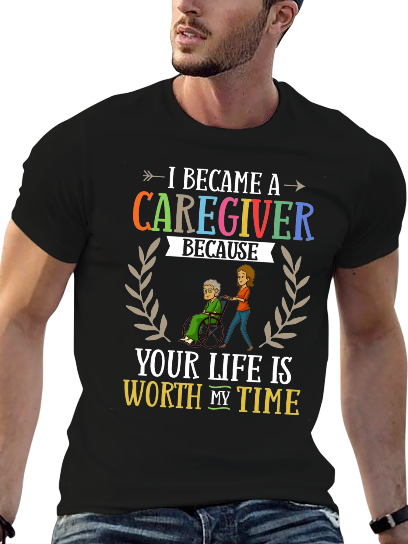 Caregiver Appreciation T-Shirt: Worth My Time