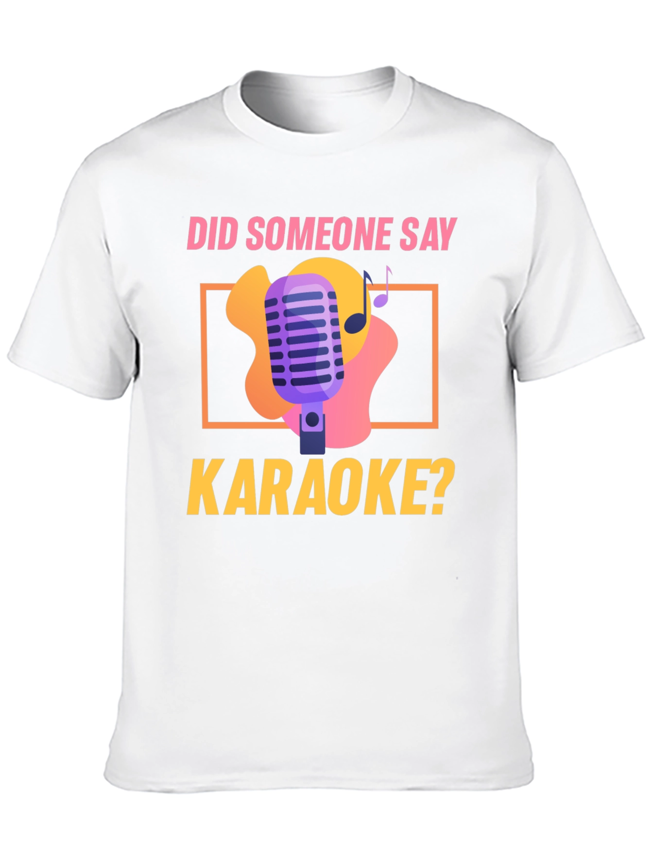 Karaoke Night T-Shirt - Did Someone Say Karaoke? Design