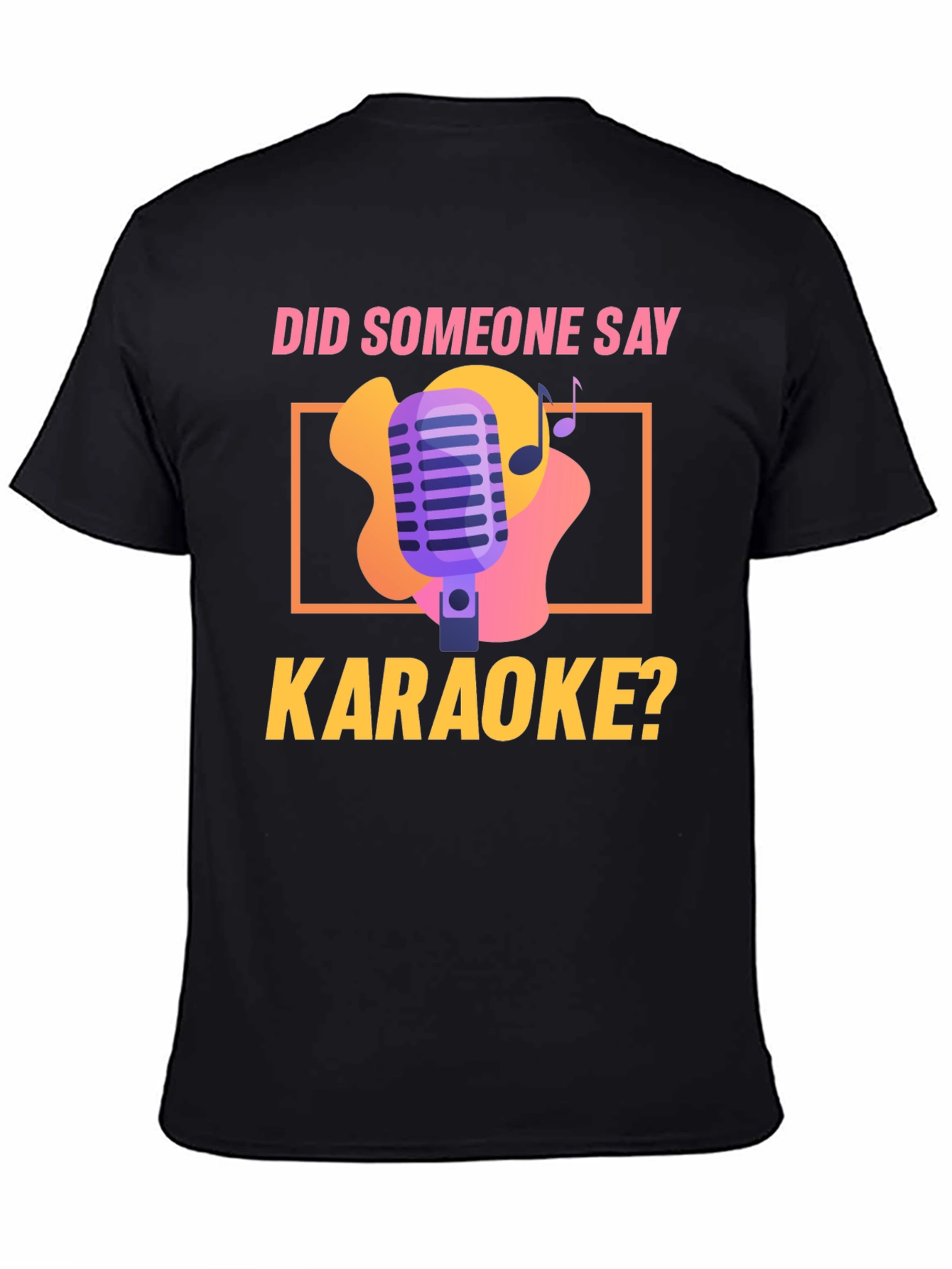 Karaoke Night T-Shirt - Did Someone Say Karaoke? Design