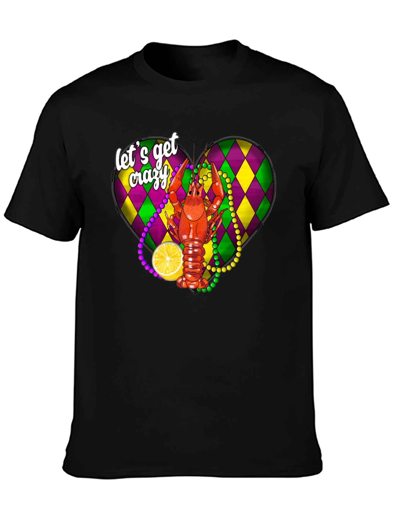 Lets Get Crazy T-Shirt: Mardi Gras Crawfish Design