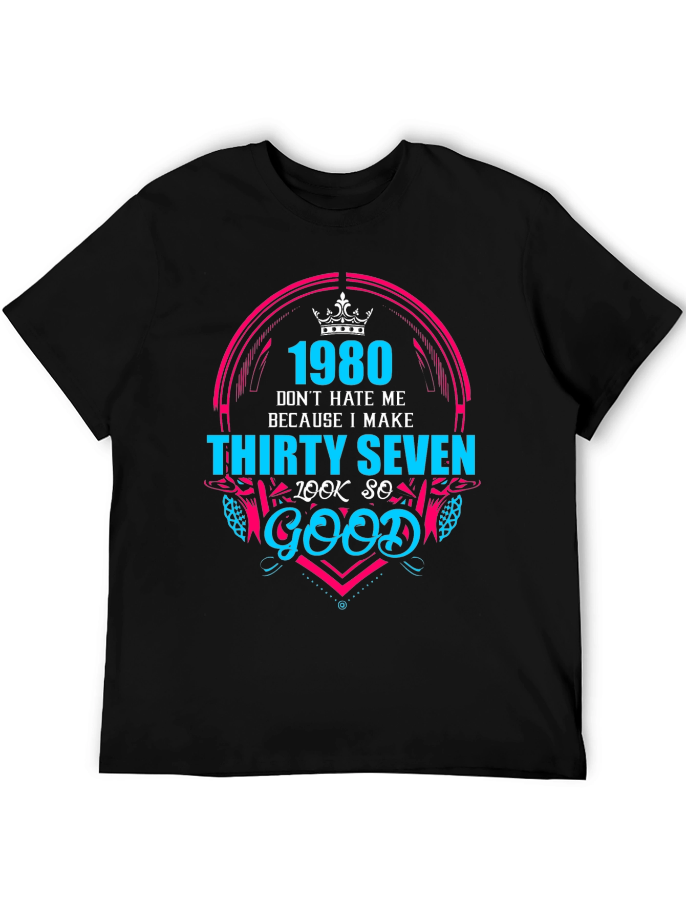 1980 Thirty Seven Look So Good T-Shirt
