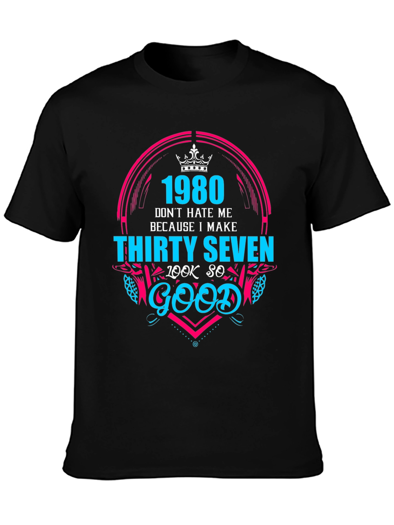 1980 Thirty Seven Look So Good T-Shirt