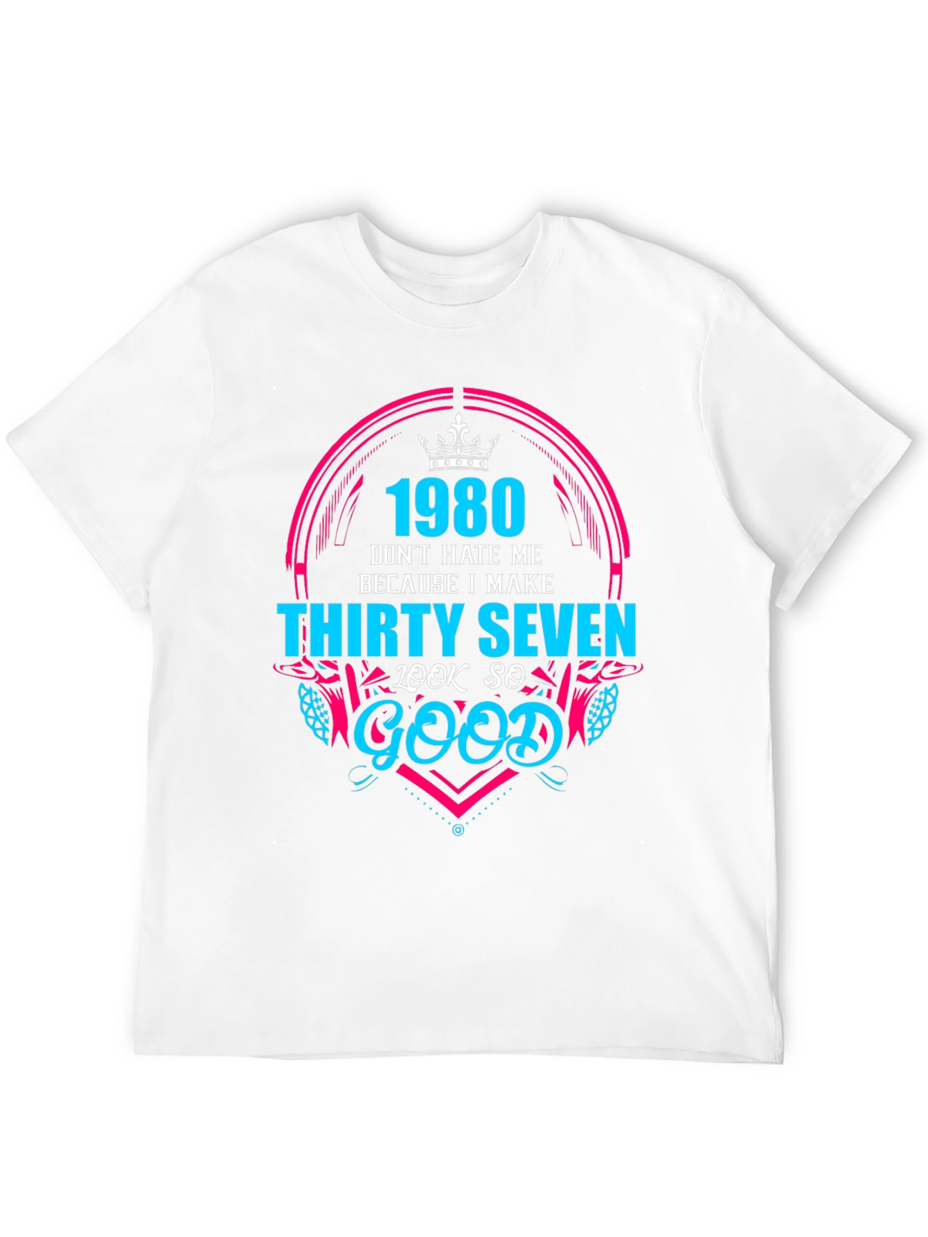 1980 Thirty Seven Look So Good T-Shirt