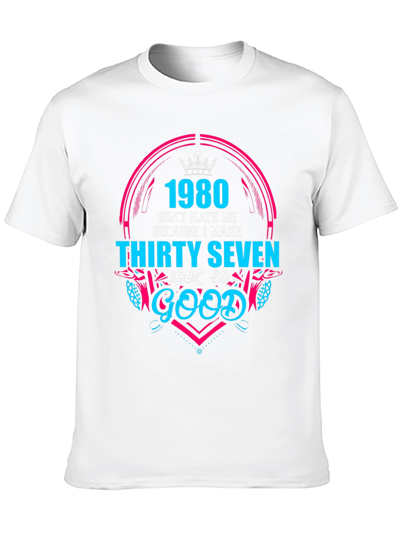 1980 Thirty Seven Look So Good T-Shirt