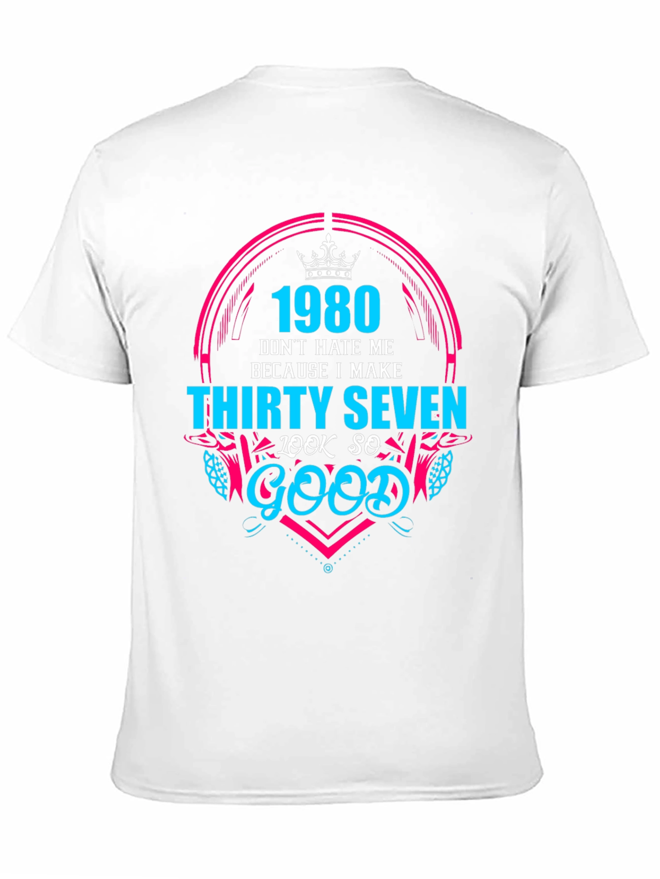 1980 Thirty Seven Look So Good T-Shirt