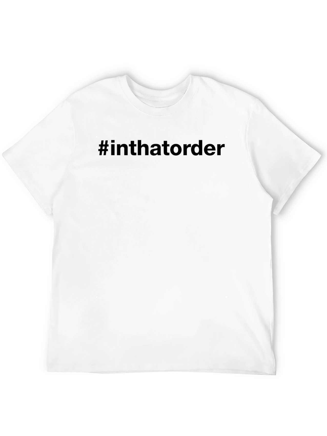 In That Order Graphic T-Shirt