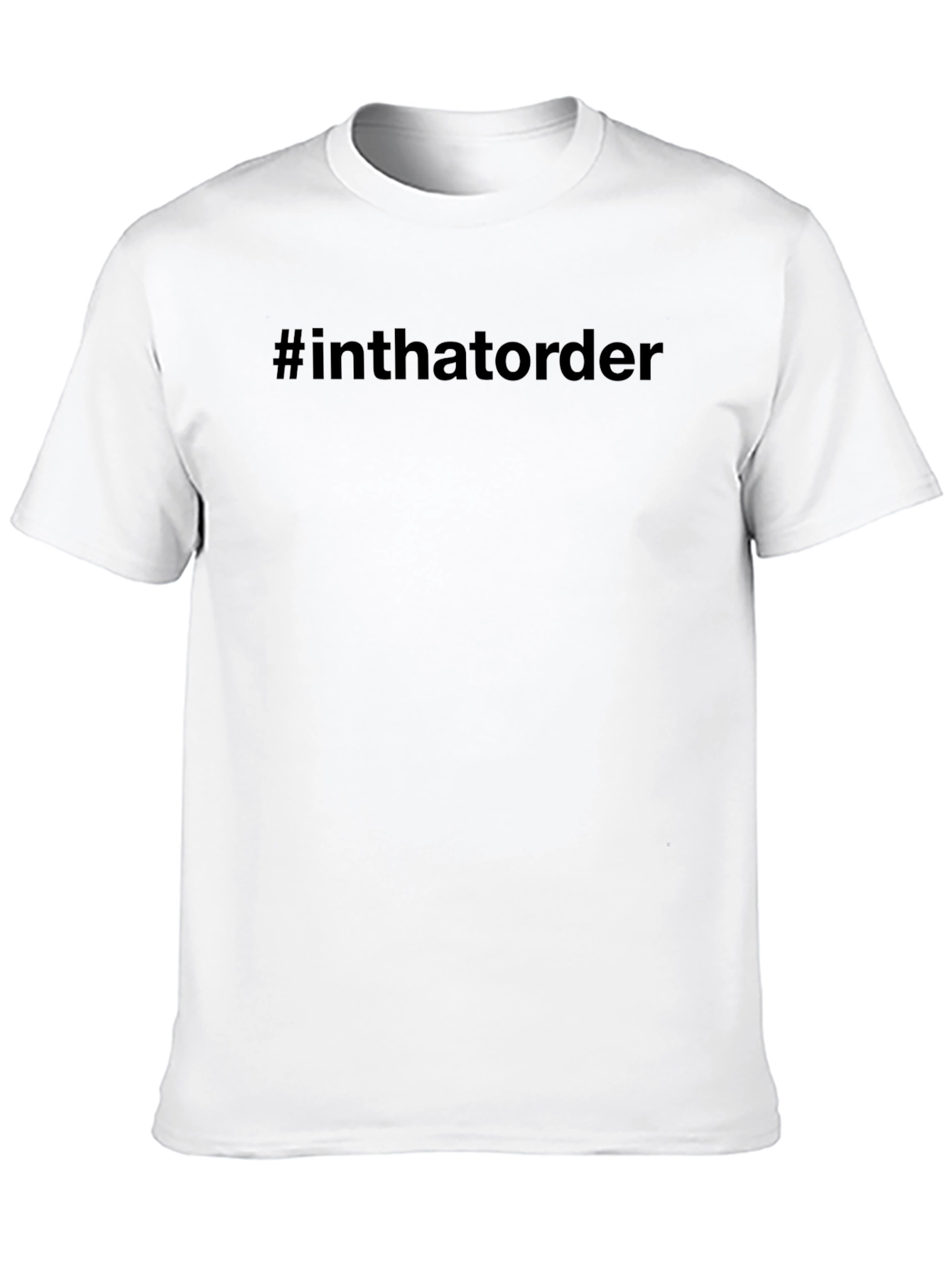 In That Order Graphic T-Shirt