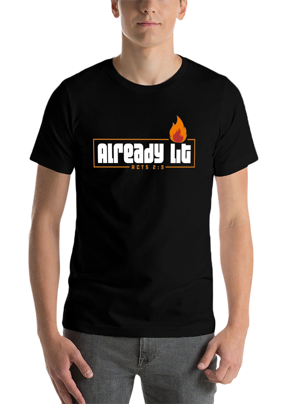 Already Lit T-Shirt - Acts 2:3 - Religious Shirt