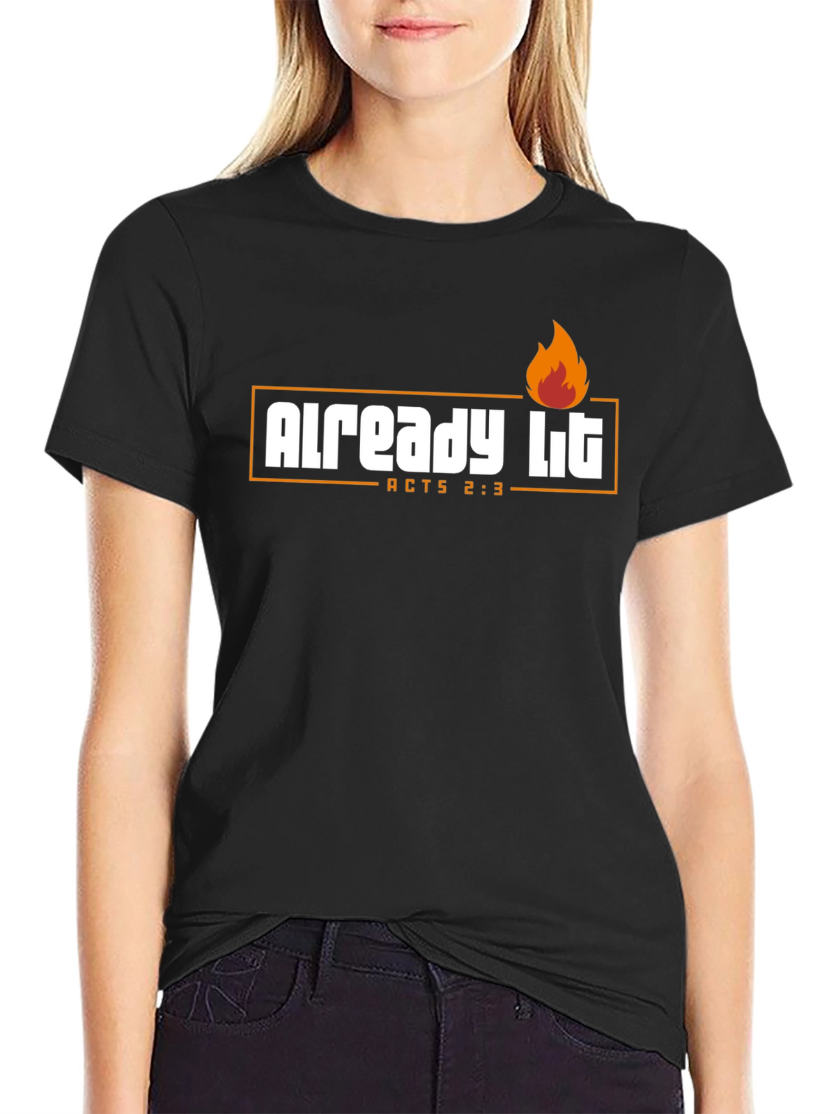 Already Lit T-Shirt - Acts 2:3 - Religious Shirt