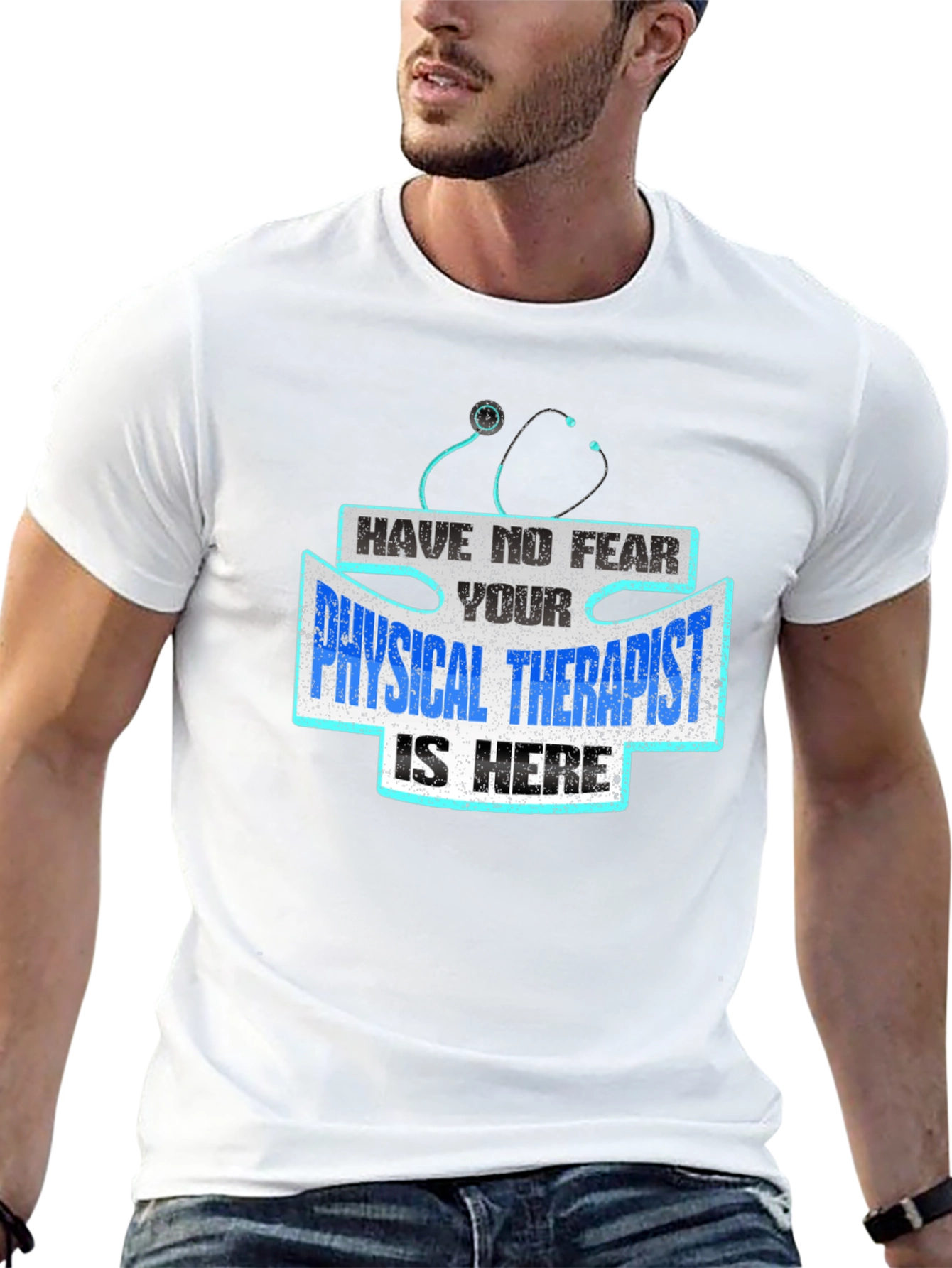 Physical Therapist T-Shirt - Have No Fear