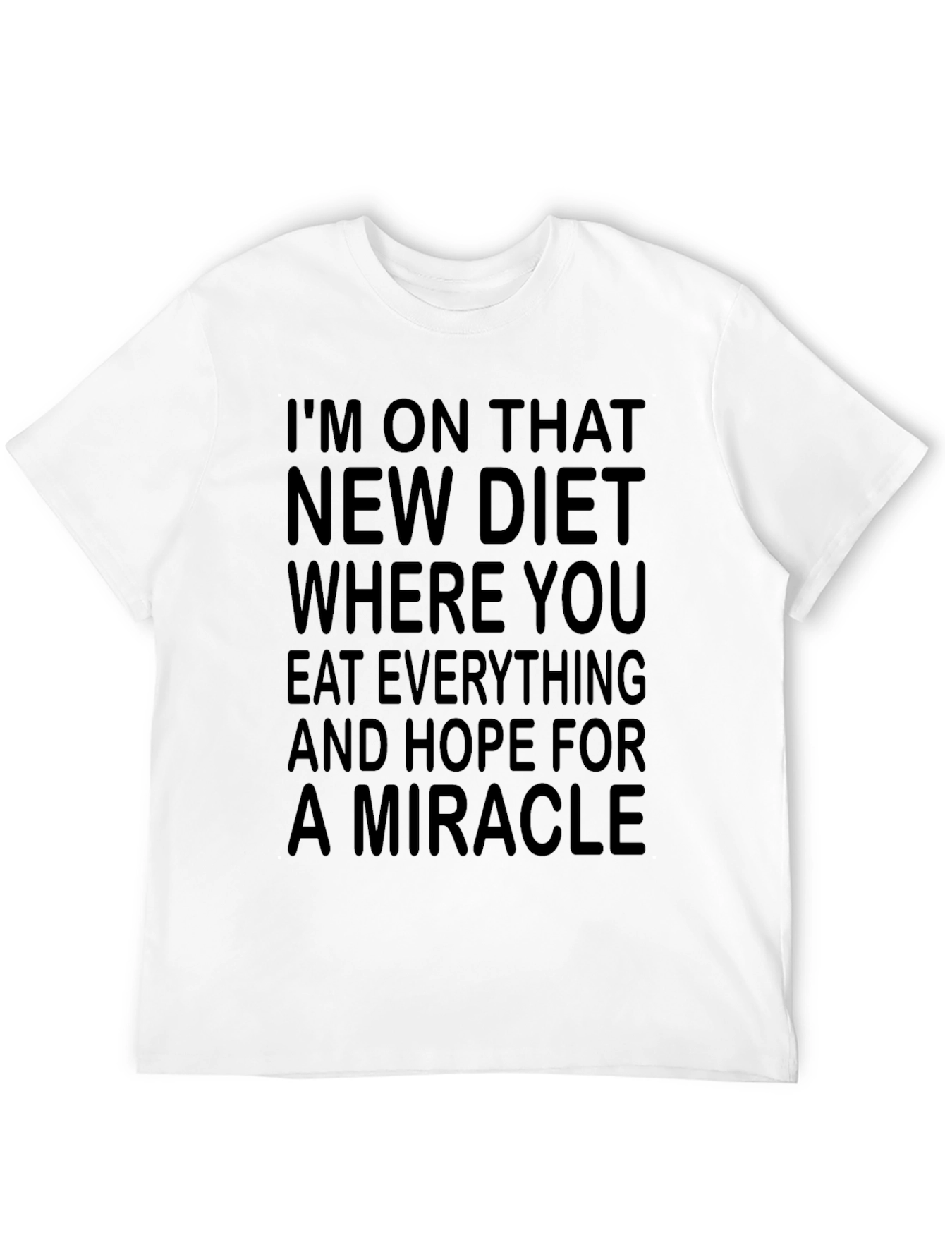 Funny Diet T-Shirt - Hope for a Miracle