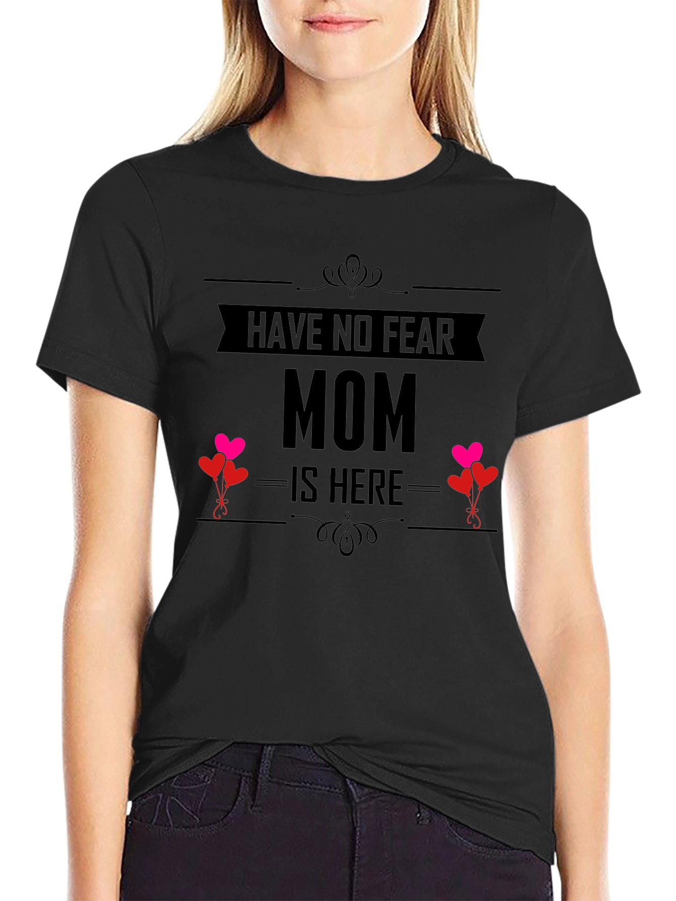 Have No Fear Mom Is Here T-Shirt