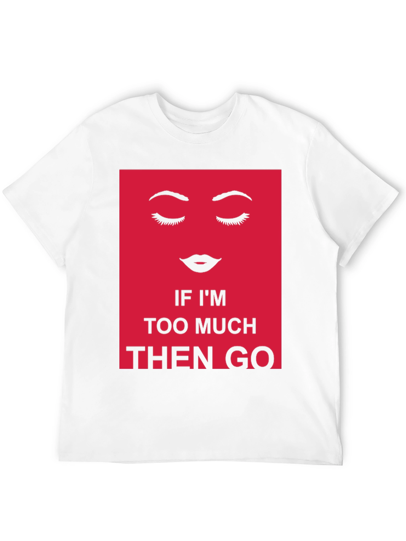 Bold Statement Graphic Tee - Too Much? Then Go!