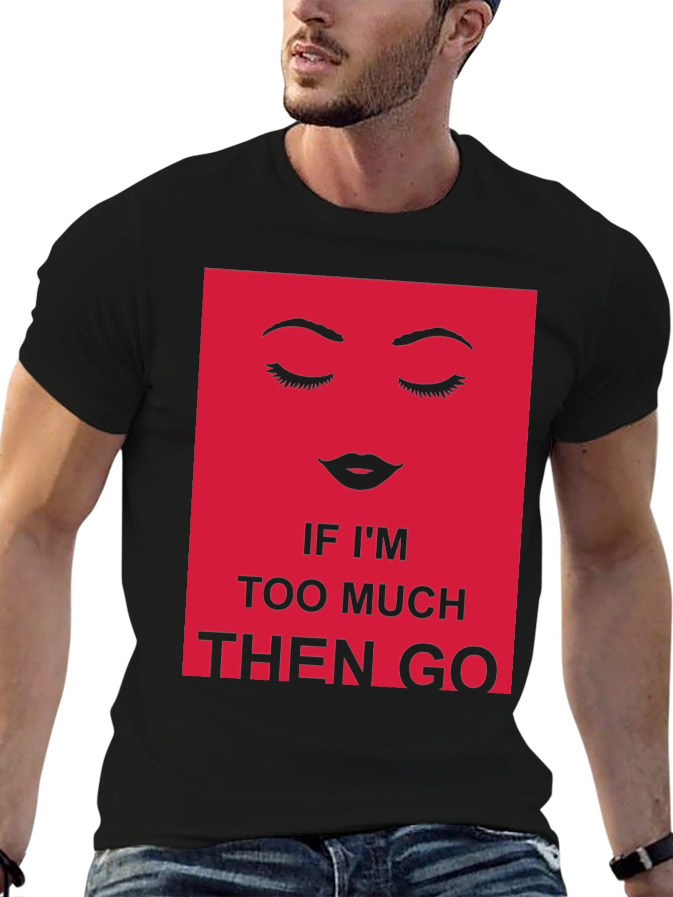 Bold Statement Graphic Tee - Too Much? Then Go!