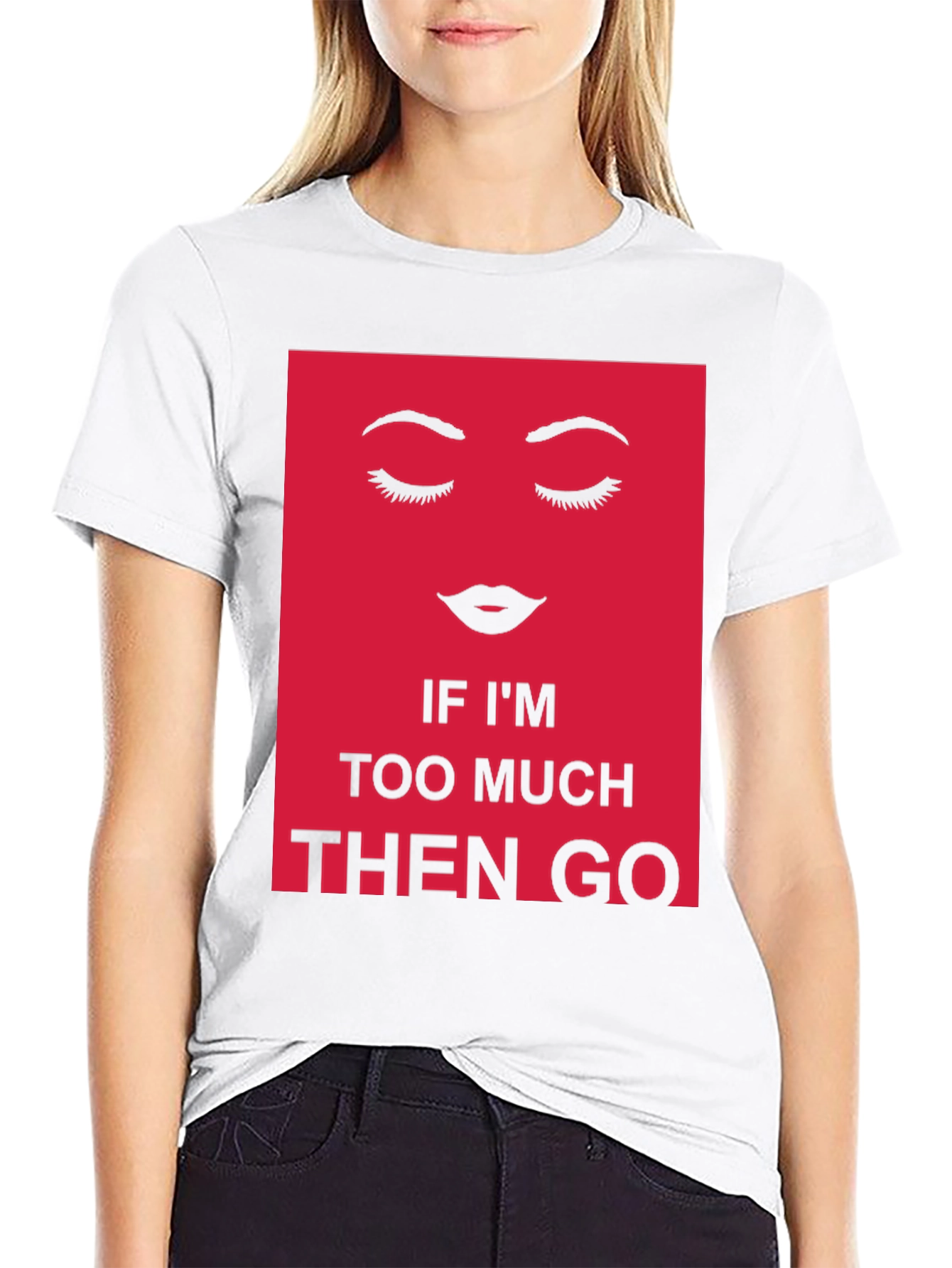 Bold Statement Graphic Tee - Too Much? Then Go!
