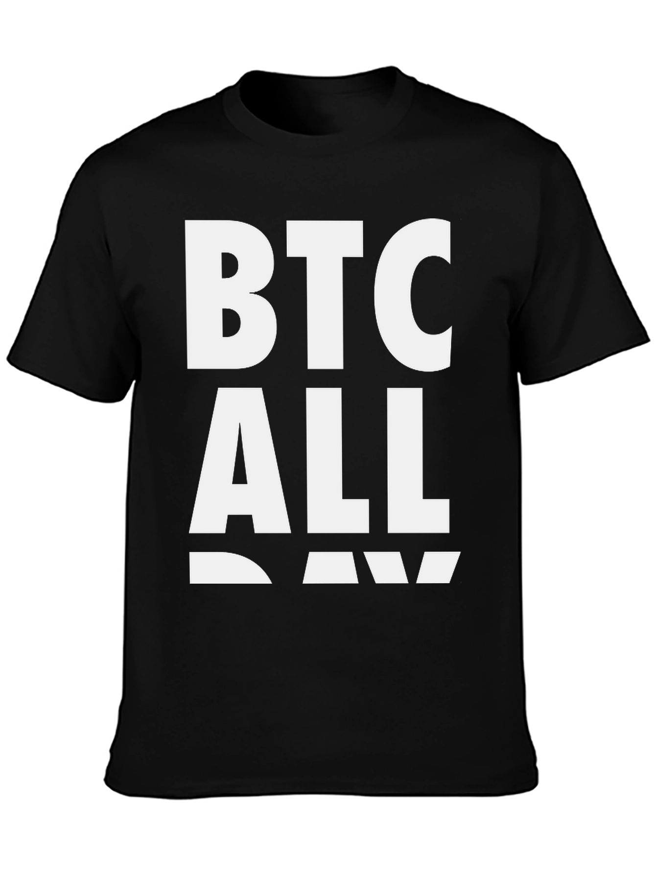 BTC All Day T-Shirt - Crypto Enthusiast Tee