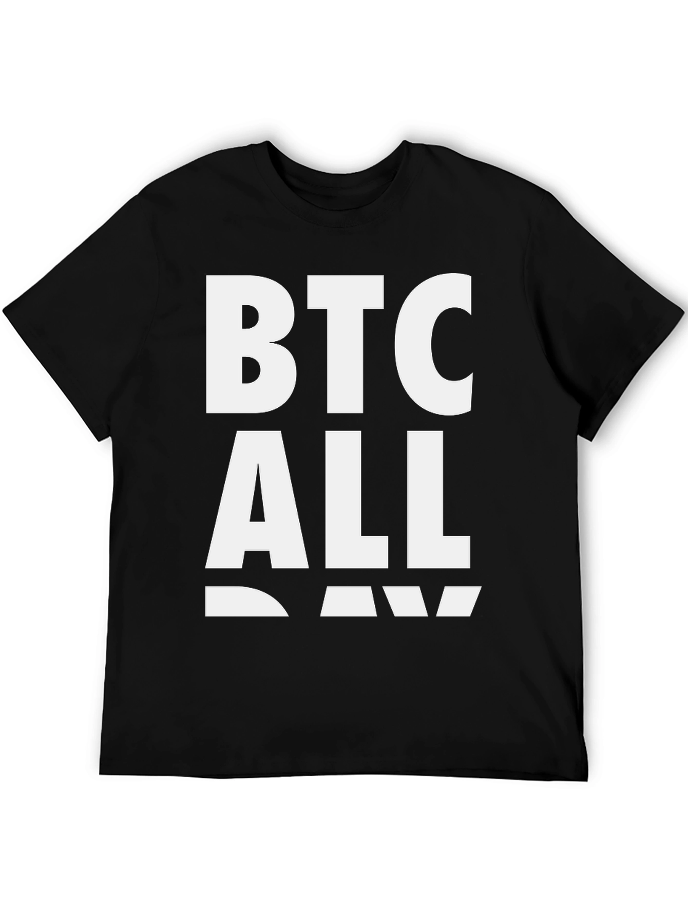 BTC All Day T-Shirt - Crypto Enthusiast Tee