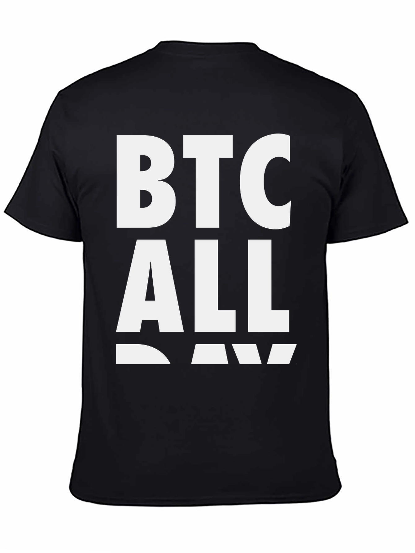BTC All Day T-Shirt - Crypto Enthusiast Tee