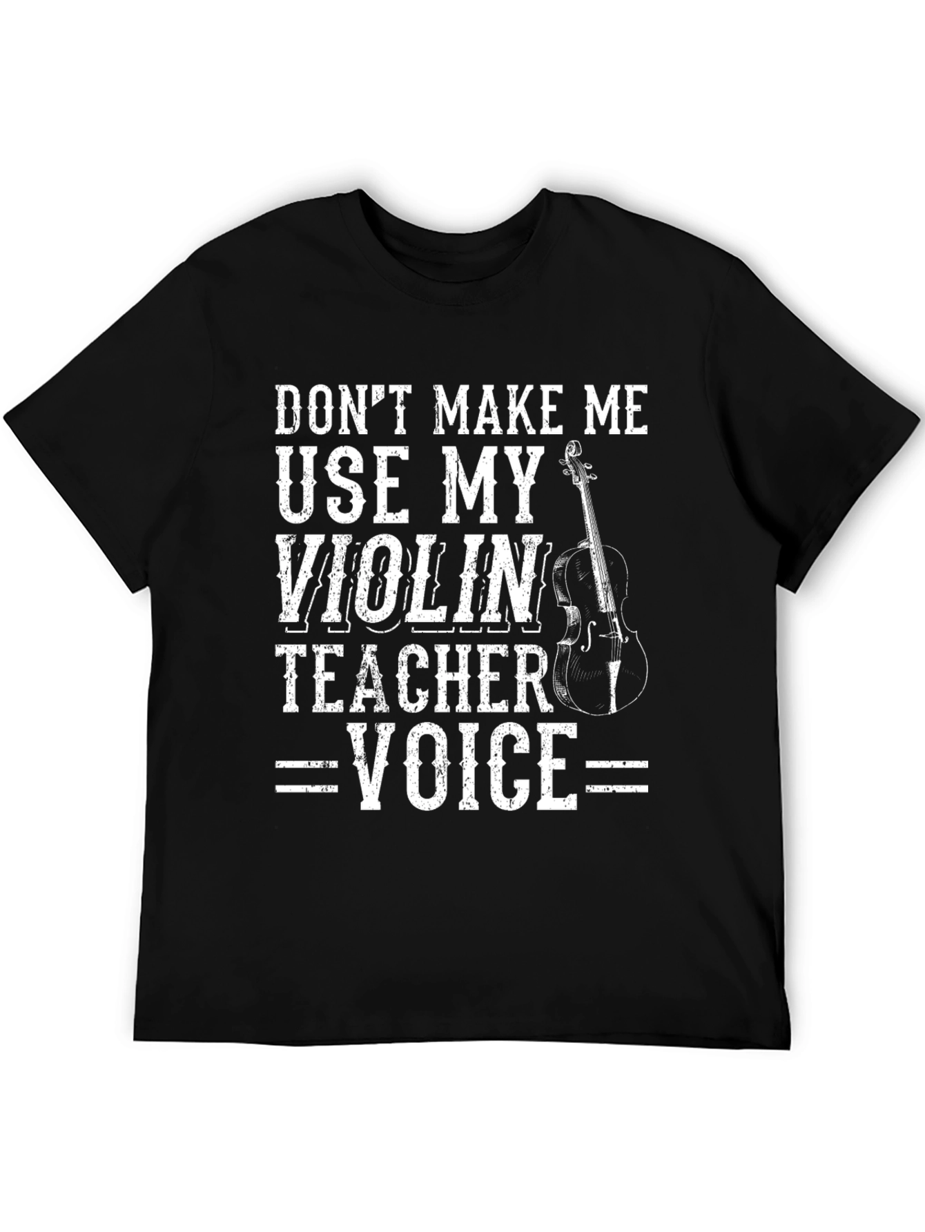 Violin Teacher Voice T-Shirt - Funny Music Tee