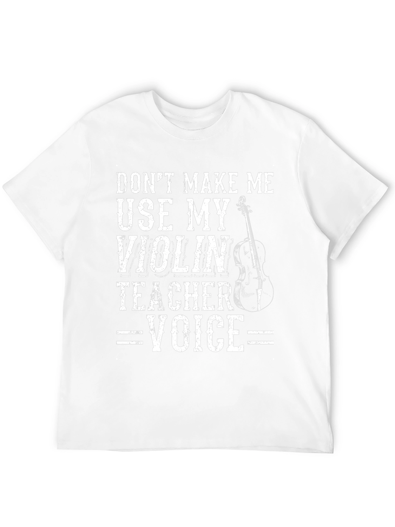 Violin Teacher Voice T-Shirt - Funny Music Tee