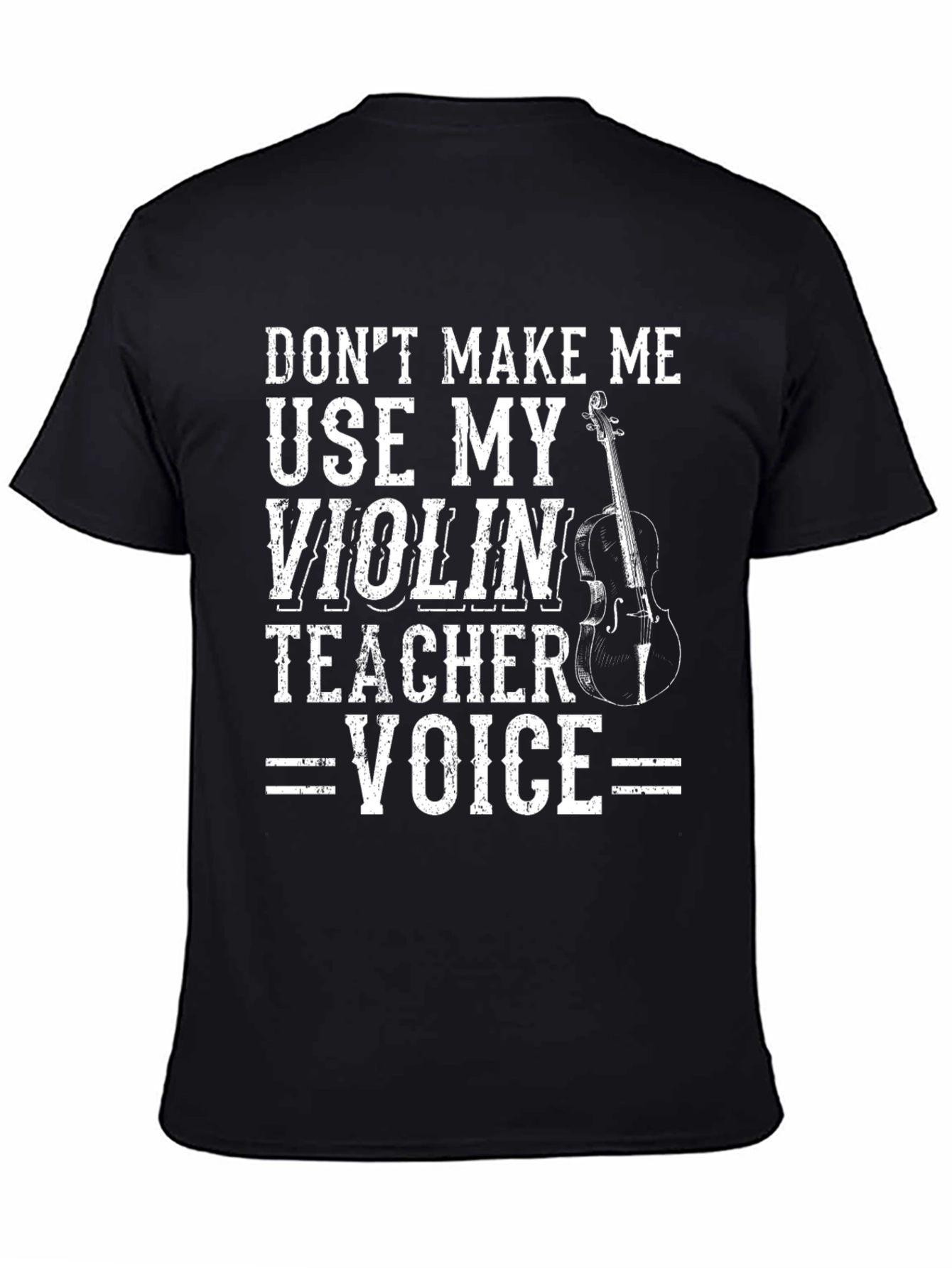 Violin Teacher Voice T-Shirt - Funny Music Tee