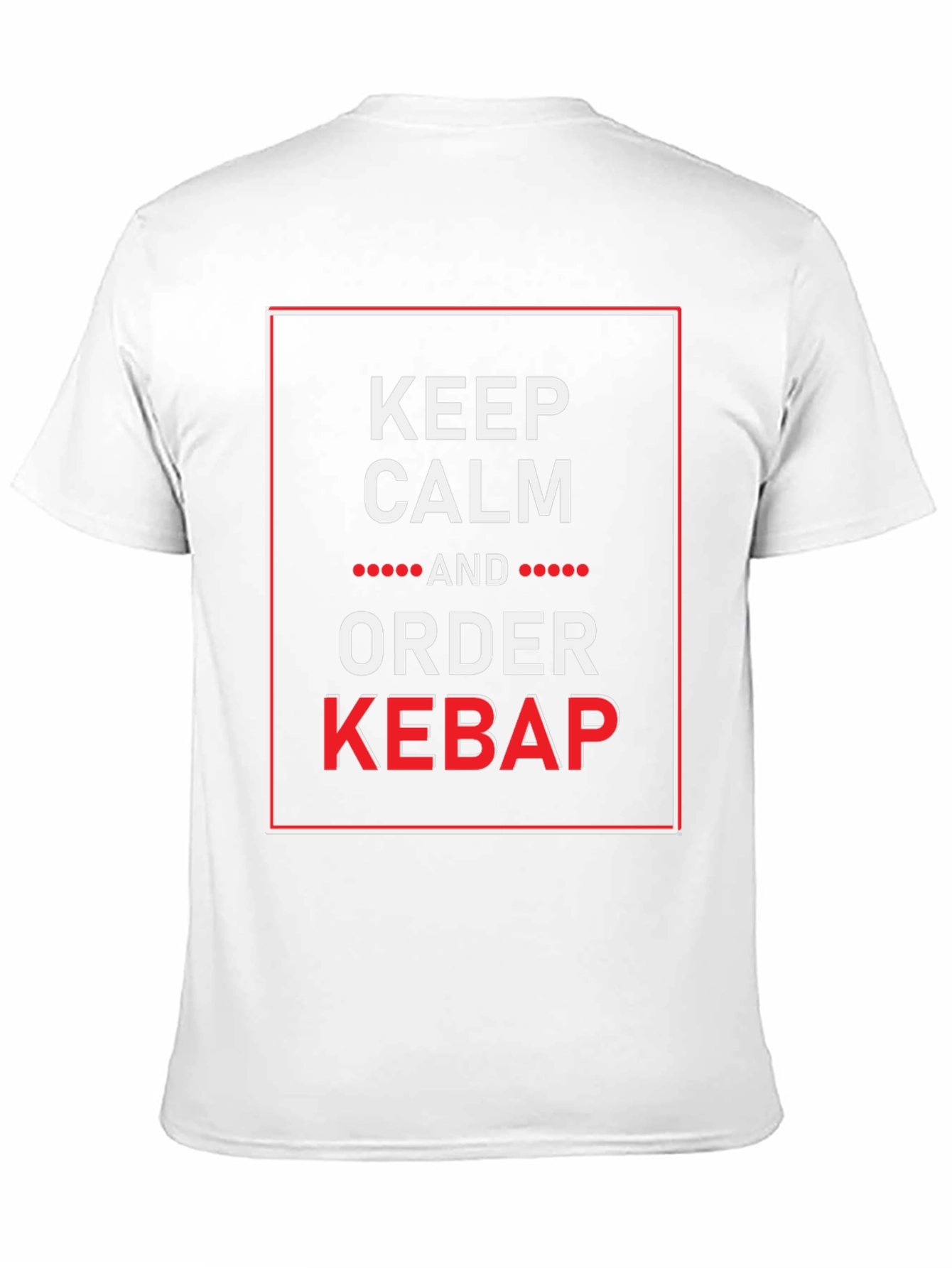 Keep Calm and Order Kebab Funny Graphic Tee