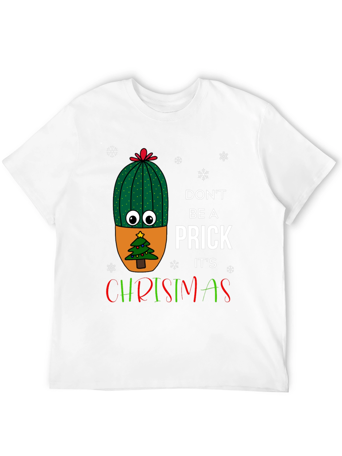 Dont Be A Prick Its Christmas T-Shirt
