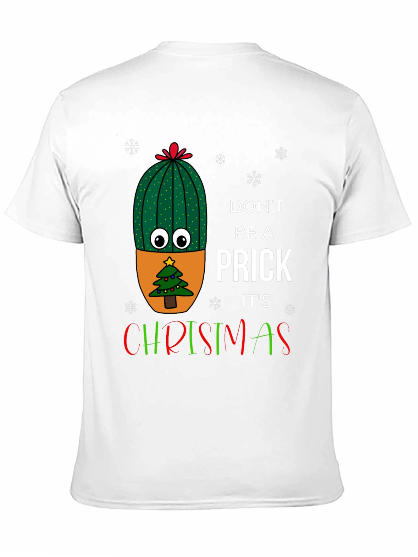 Dont Be A Prick Its Christmas T-Shirt
