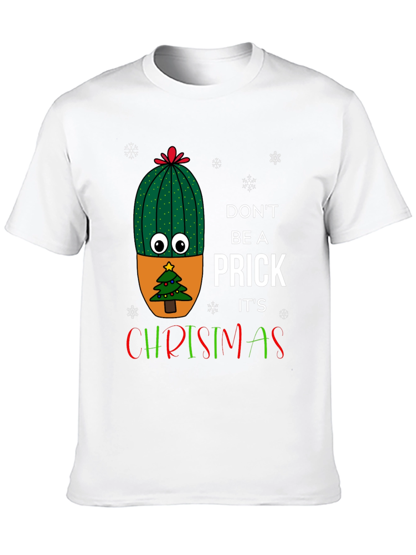 Dont Be A Prick Its Christmas T-Shirt