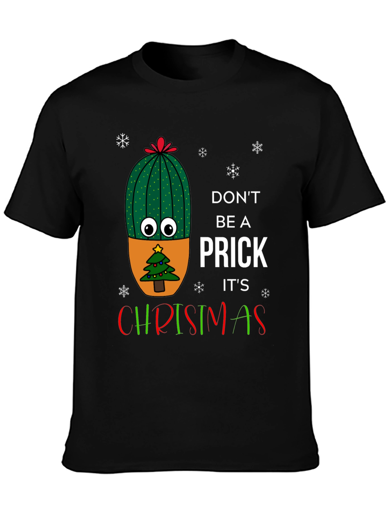 Dont Be A Prick Its Christmas T-Shirt