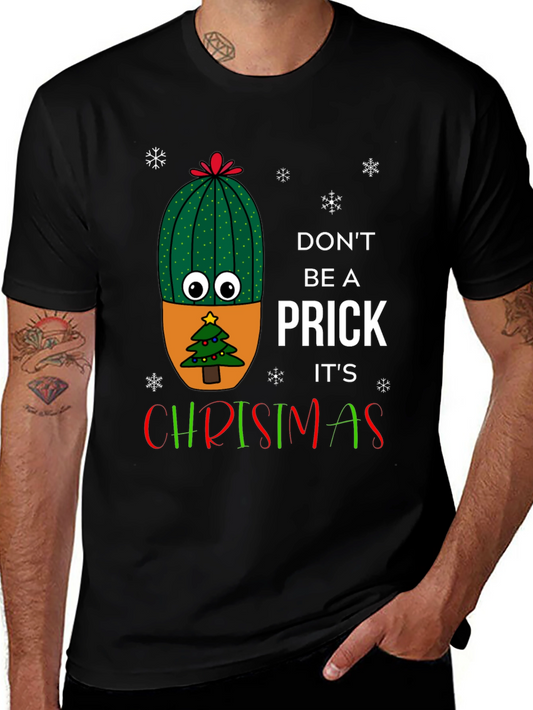 Dont Be A Prick Its Christmas T-Shirt