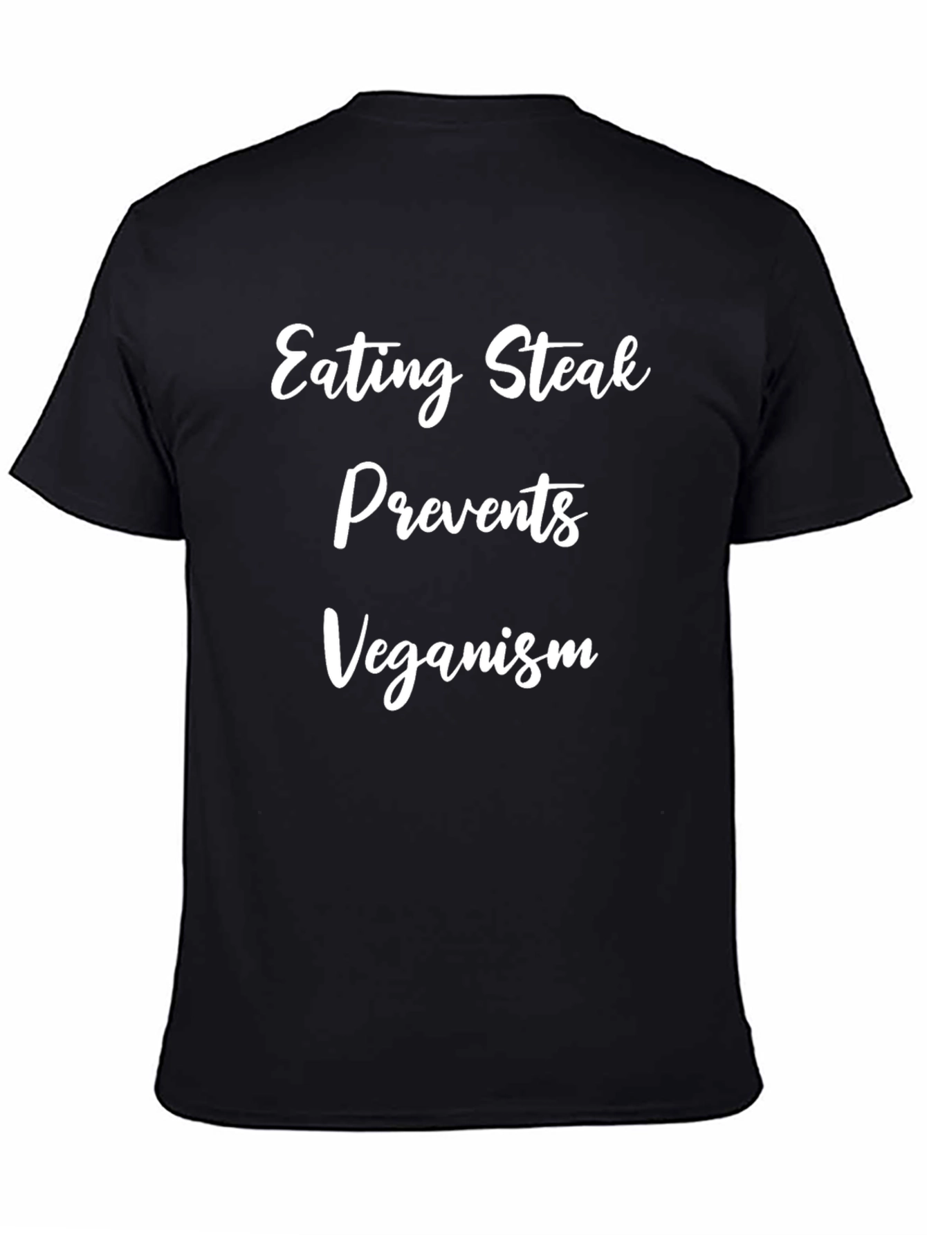 Eating Steak Prevents Veganism T-Shirt