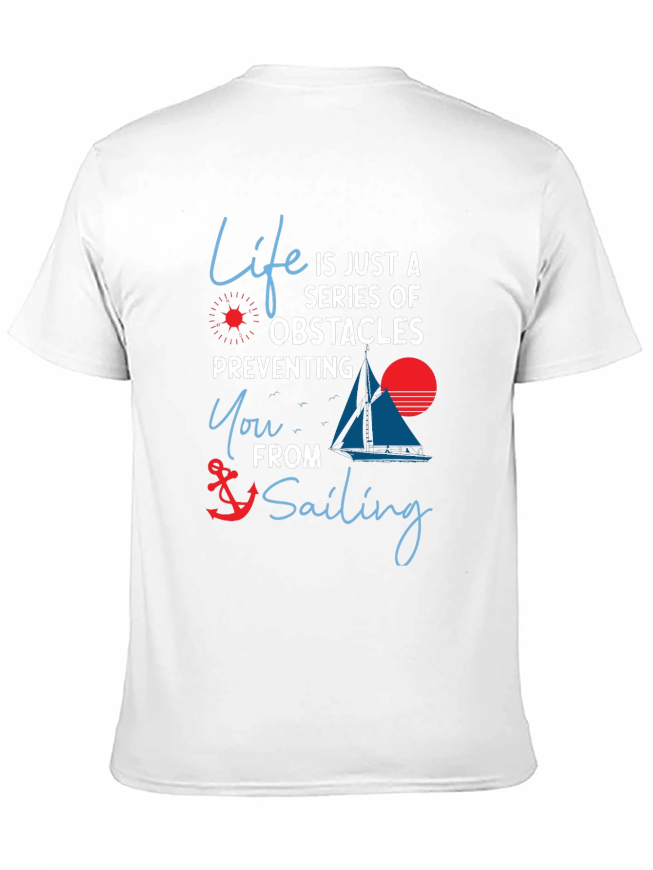 Life Obstacles Sailing T-Shirt - Motivational Graphic Tee