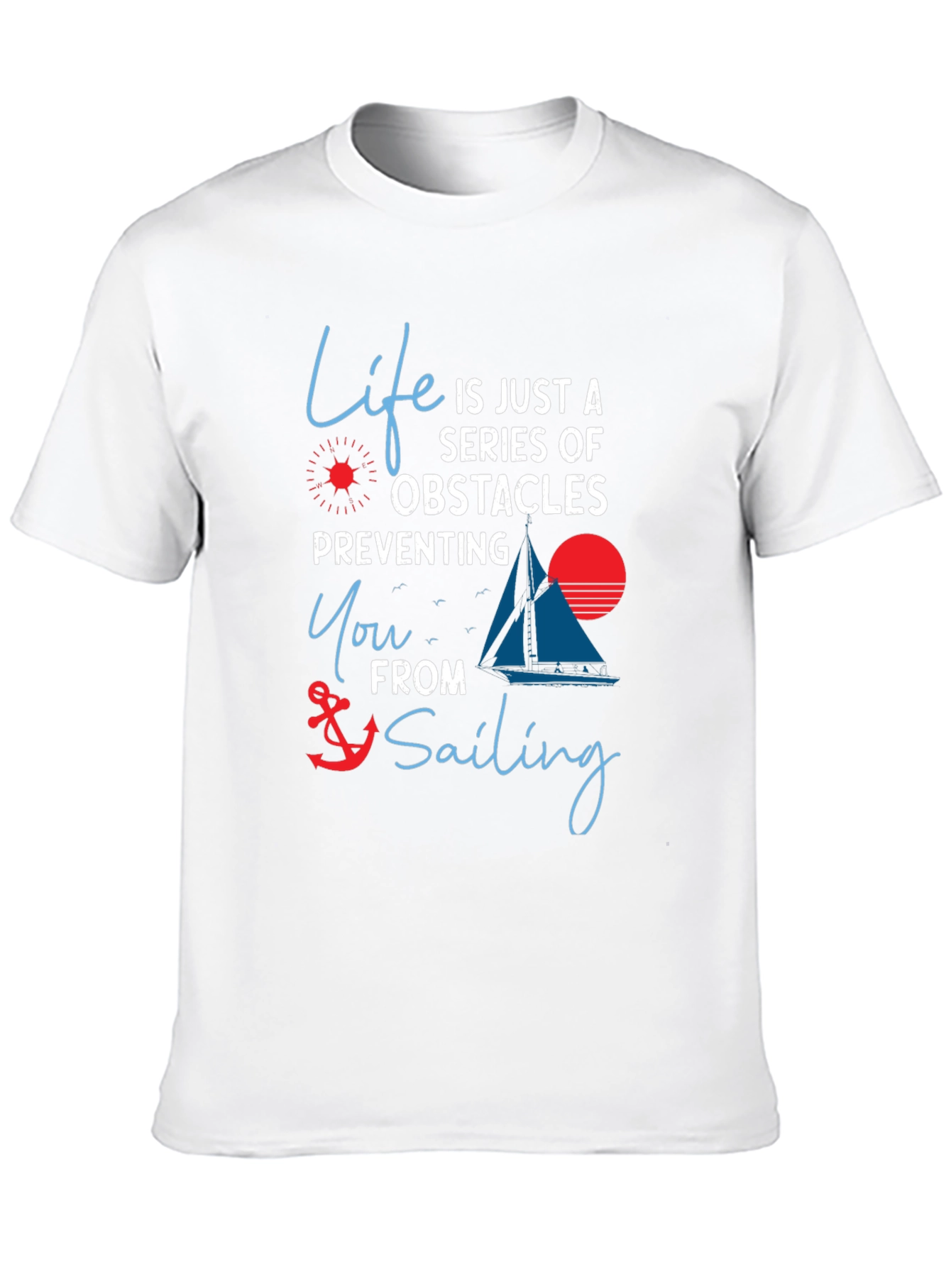 Life Obstacles Sailing T-Shirt - Motivational Graphic Tee