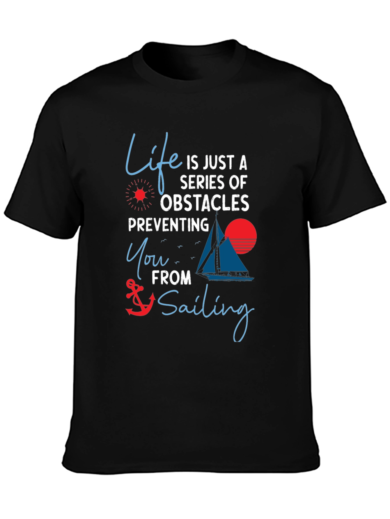 Life Obstacles Sailing T-Shirt - Motivational Graphic Tee