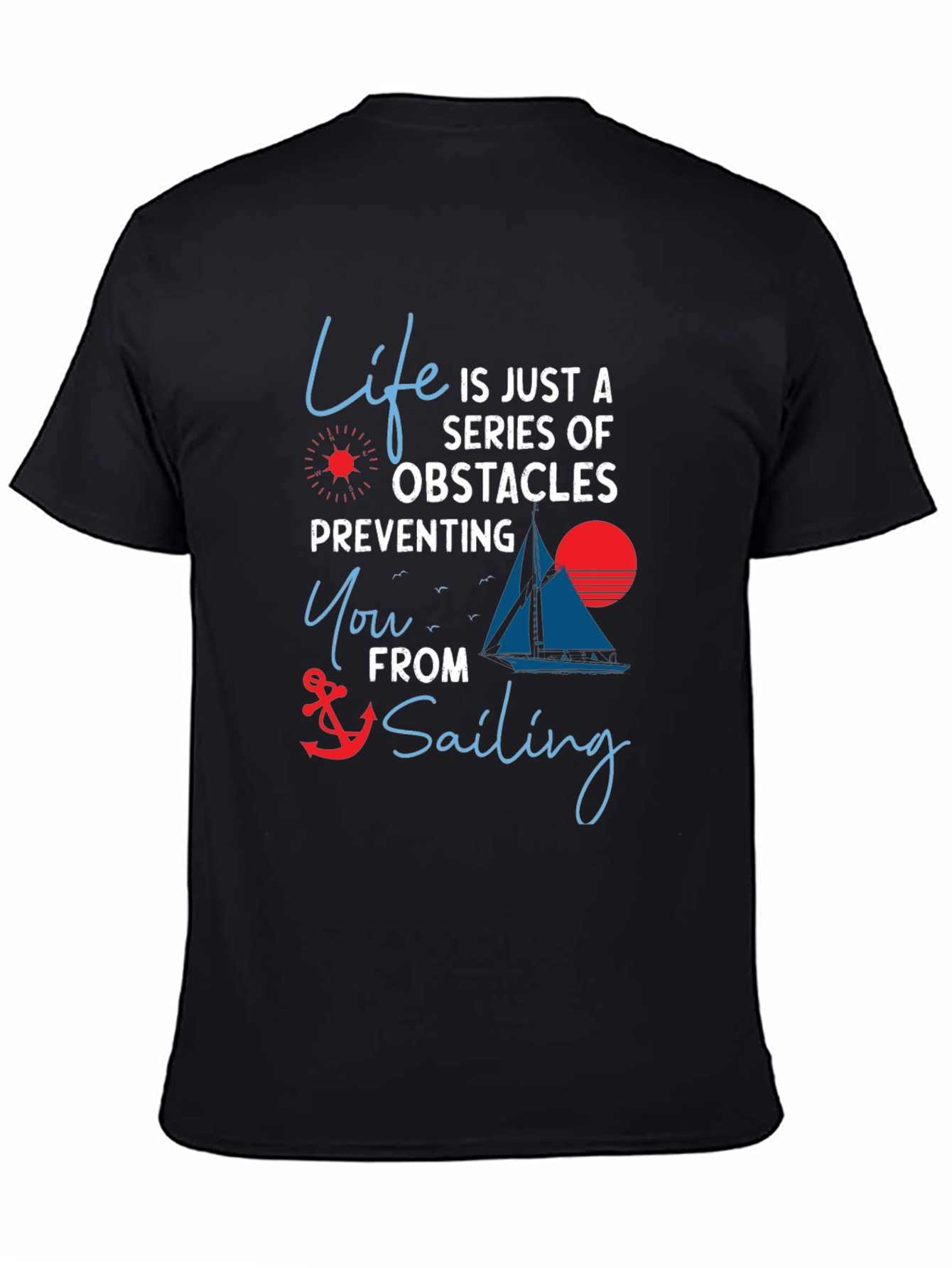 Life Obstacles Sailing T-Shirt - Motivational Graphic Tee