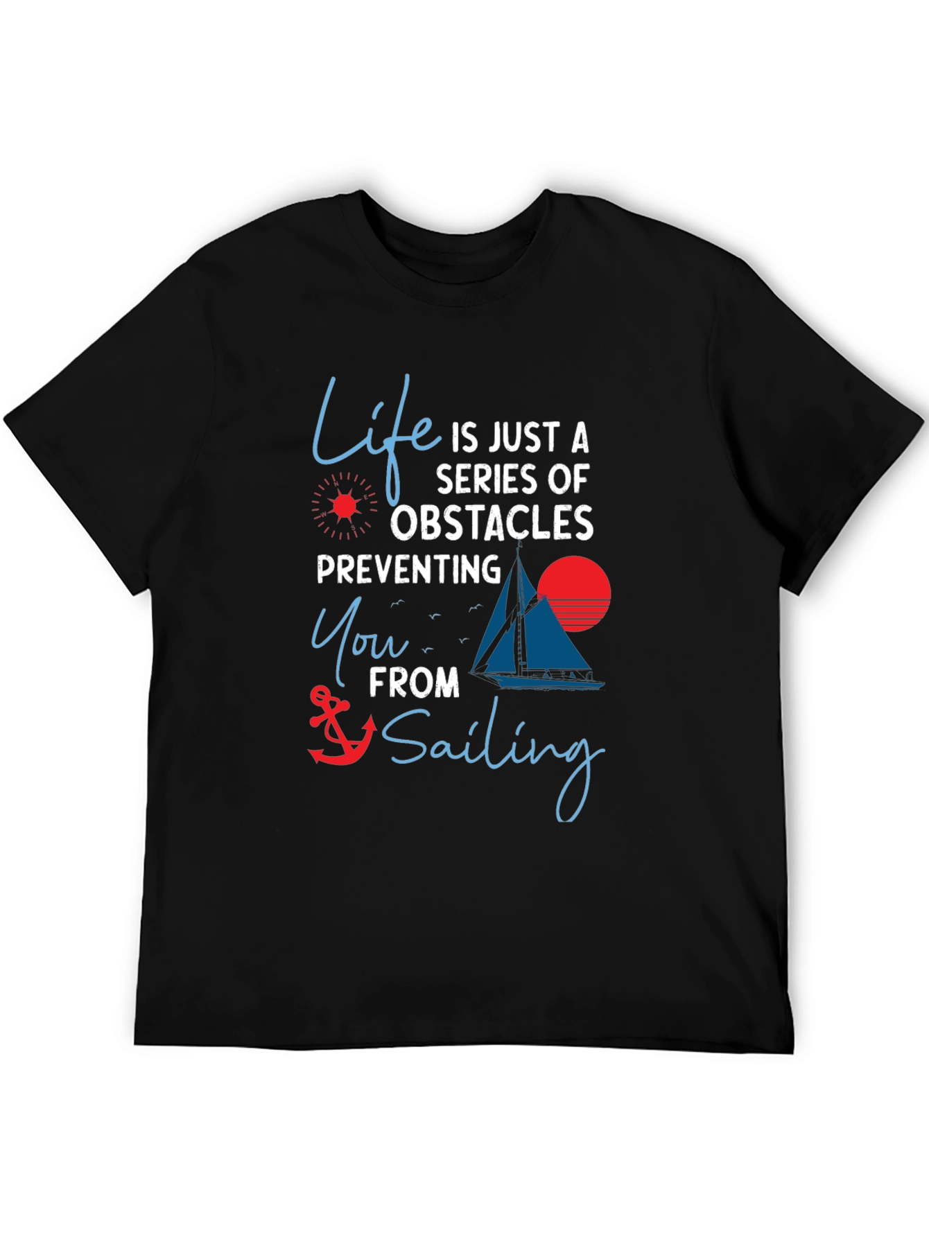 Life Obstacles Sailing T-Shirt - Motivational Graphic Tee