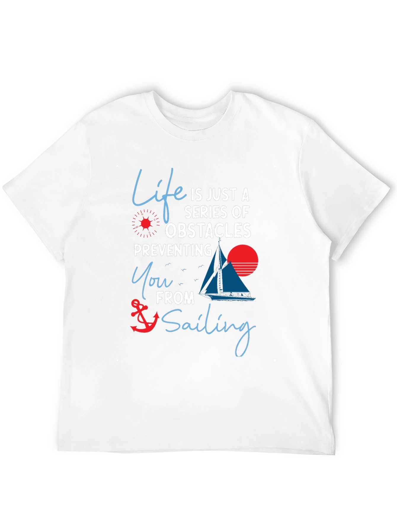 Life Obstacles Sailing T-Shirt - Motivational Graphic Tee