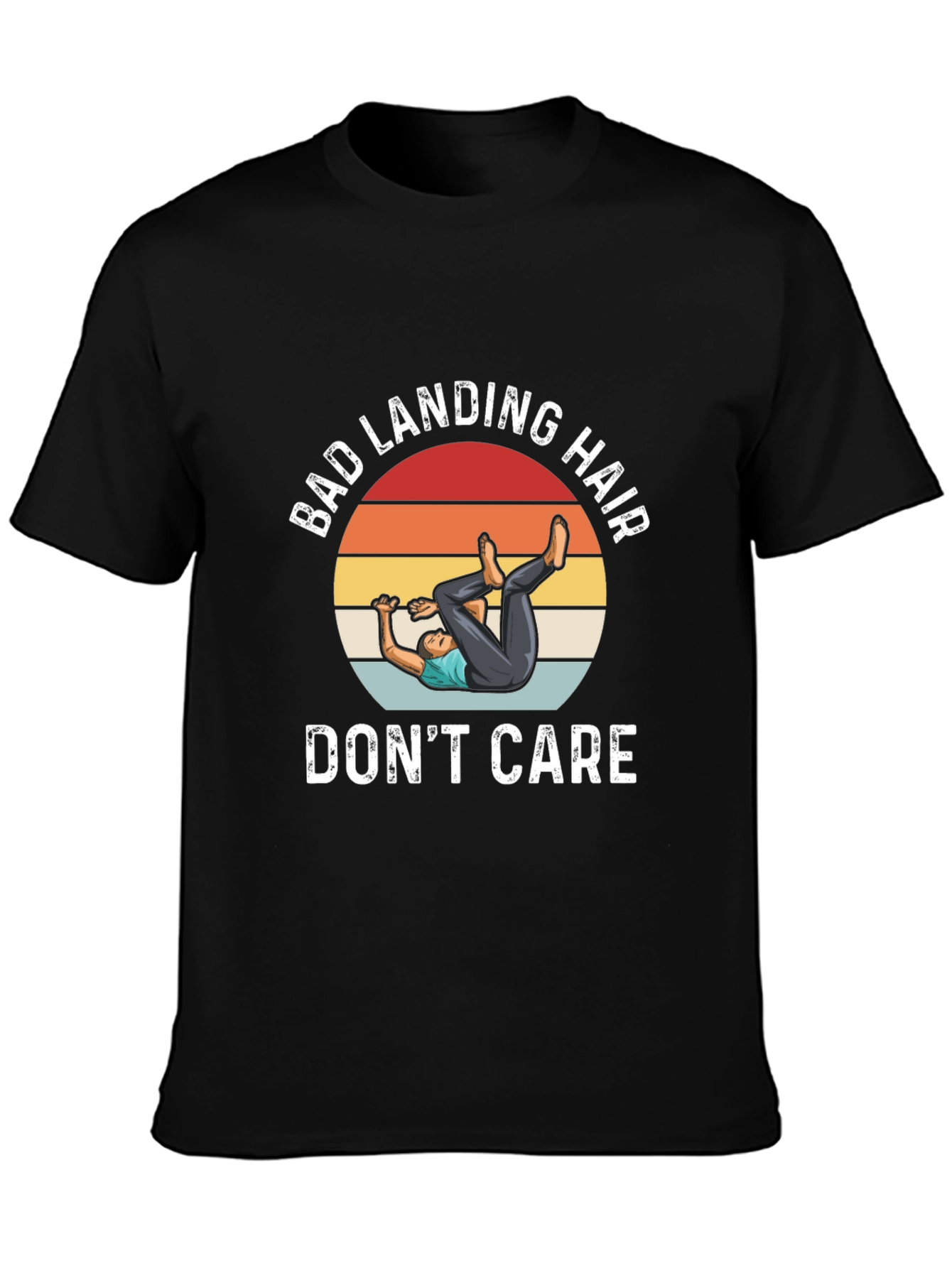 Bad Landing Hair Dont Care T-Shirt