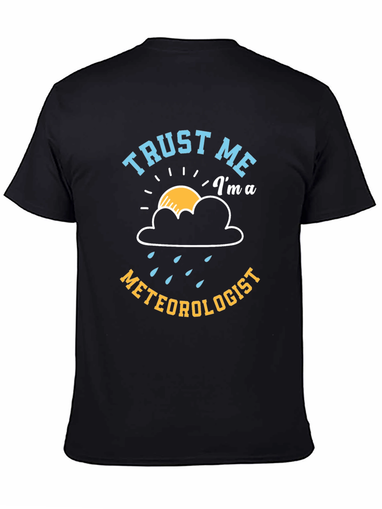Trust Me Im a Meteorologist Black T-Shirt