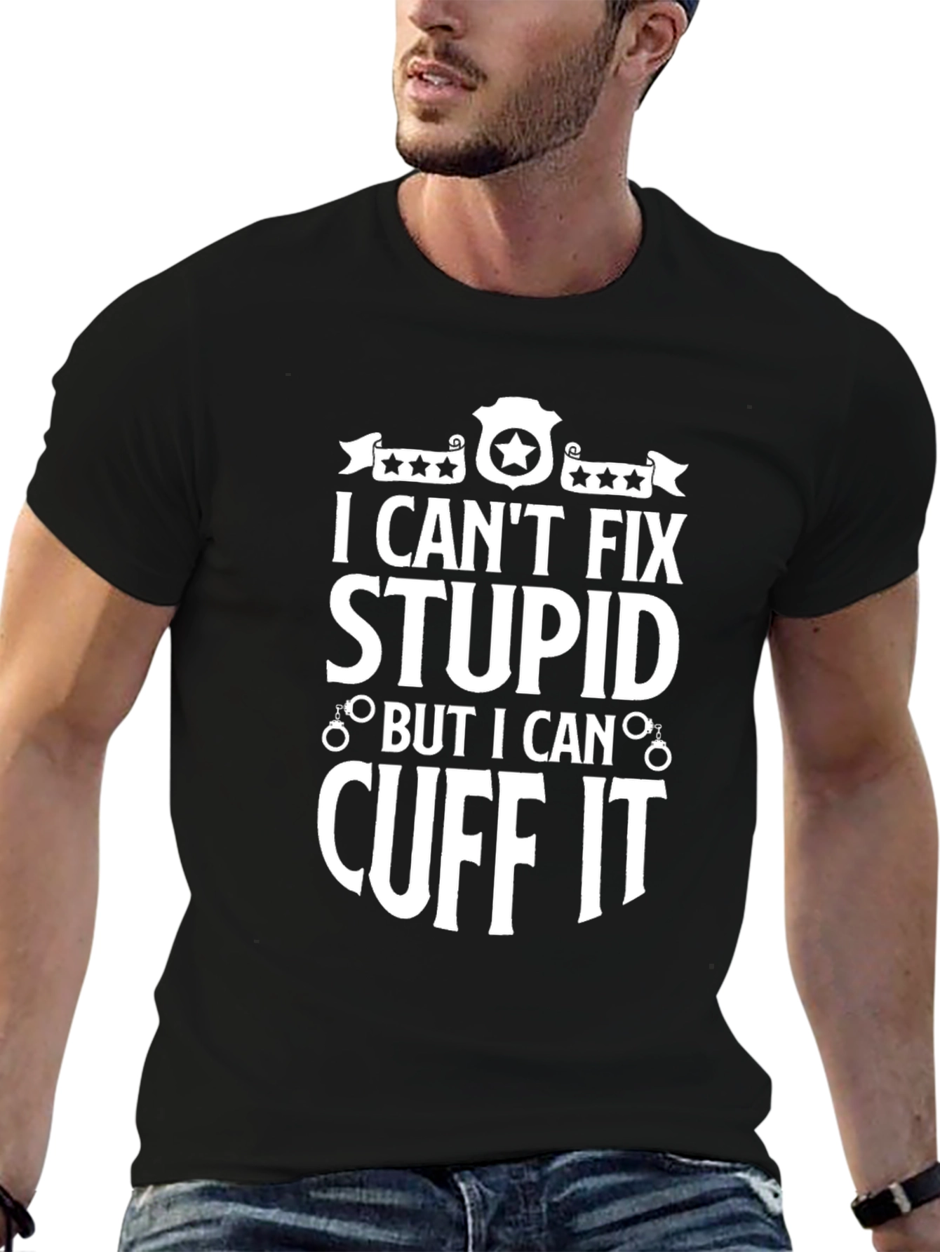 I Cant Fix Stupid T-Shirt - Funny Police Design