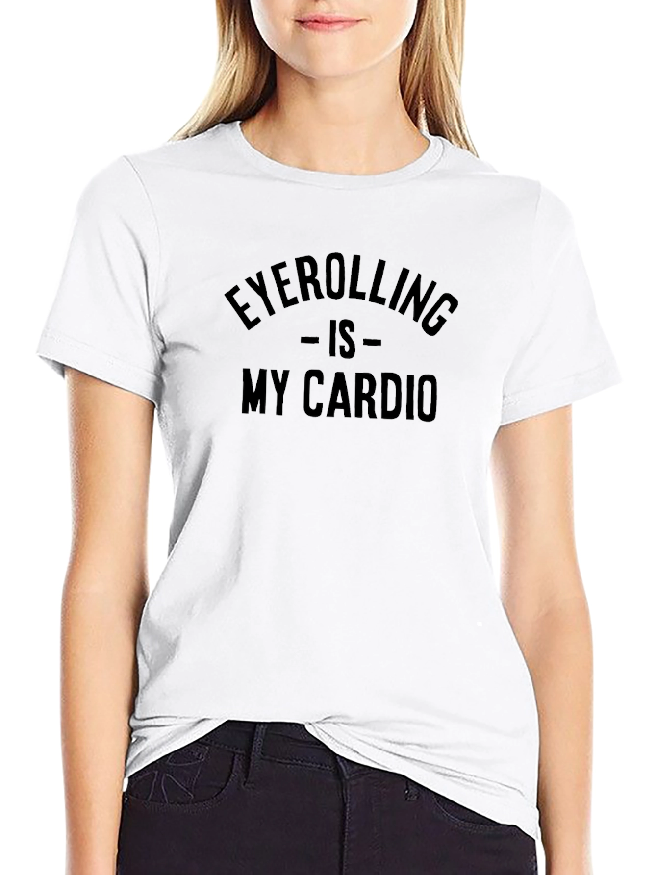 Eyerolling is My Cardio T-Shirt